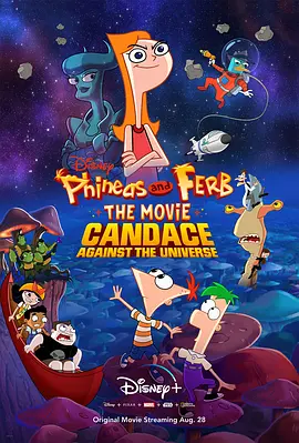 <span style='color:red'>飞</span>哥与小佛大电影：凯蒂丝对抗全<span style='color:red'>宇</span>宙 Phineas and Ferb The Movie: Candace Against the Universe