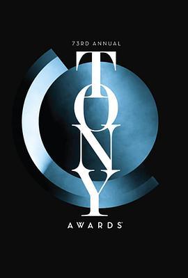 第73届托尼奖 The 73rd Annual Tony Awards