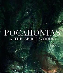 宝嘉康蒂和森林的精灵 Pocahontas & the Spirit Woods