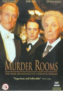 谋杀现场：福尔摩斯的黑暗初始 Murder Rooms：The Dark Beginnings of Sherlock Holmes