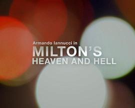 弥尔顿的天堂和地狱 Armando <span style='color:red'>Iannucci</span> in Milton's Heaven and Hell