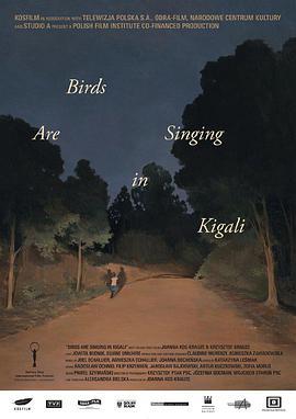 基加利的<span style='color:red'>鸟儿</span>在歌唱 Ptaki śpiewają w Kigali