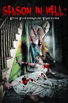 地狱农舍：酷刑季节 Season In Hell: Evil <span style='color:red'>Farmhouse</span> Torture