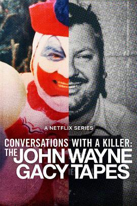 对话杀人魔：小丑杀手访谈录 Conversations with a Killer: The John <span style='color:red'>Wayne</span> Gacy Tapes