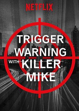 杀手麦克：前方高能 Trigger Warning with Killer Mike