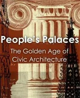 人<span style='color:red'>民</span>的宫殿：<span style='color:red'>城</span><span style='color:red'>市</span>建筑的黄金时代 People's Palaces: The Golden Age of Civic Architecture
