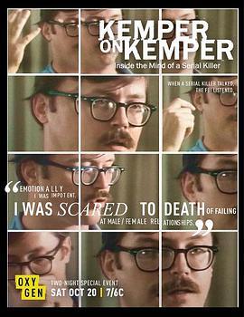 肯珀<span style='color:red'>自</span>述：深入连环杀手<span style='color:red'>内</span><span style='color:red'>心</span> Kemper on Kemper: Inside the Mind of a Serial Killer