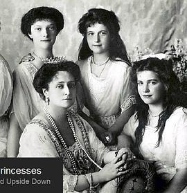 末代沙皇的公主们 Russia's Lost Princesses