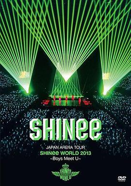 JAPAN ARENA TOUR SHINee WORLD 2013～Boys Meet U～
