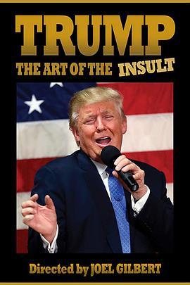特朗普：侮辱的艺术 <span style='color:red'>Trump</span>: The Art of the Insult