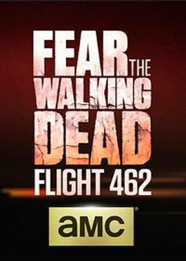 行尸之惧：462航班 Fear the Walking Dead: Flight 462