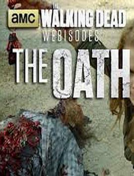 行尸走肉(网络版) 第三季 The Walking Dead Webisodes: The Oath Season 3