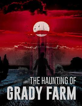 格雷迪的农场 The Haunting of <span style='color:red'>Grady</span> Farm