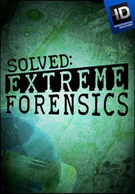 科学破奇案 第一季 Extreme Forensics Season 1