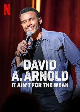 大卫·A·阿诺德：弱者不宜 David A. Arnold: It Ain't For the Weak