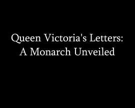 维多利亚女王的信件 Queen Victoria's Le<span style='color:red'>tte</span>rs: A Monarch Unveiled