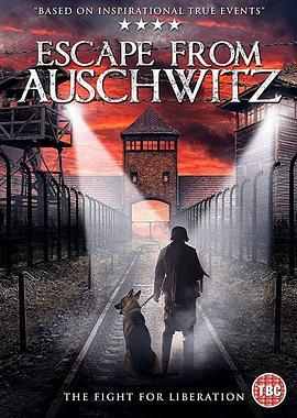 逃离奥斯威辛 The Escape from <span style='color:red'>Auschwitz</span>