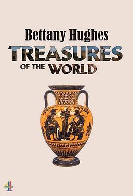 贝塔尼·休斯的世界宝藏 Bettany Hughes Treasures of the World