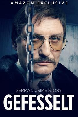 德国犯罪故事：绳缚 German Crime Story: Gefesselt
