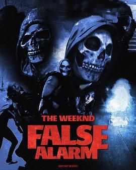 虚惊一场 The Weeknd: False Alarm