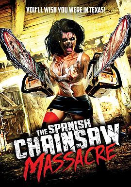 西班牙电锯大屠杀 <span style='color:red'>Spanish</span> Chainsaw Massacre