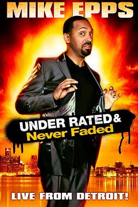 <span style='color:red'>Mike</span> Epps: Under Rated... Never Faded & X-Rated