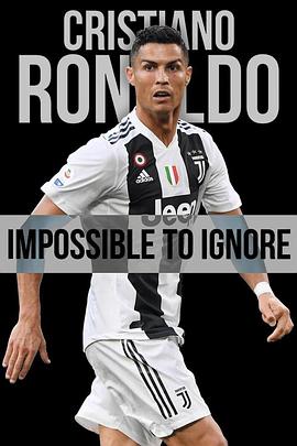 C罗：<span style='color:red'>不容忽视</span> Cristiano Ronaldo: Impossible to Ignore