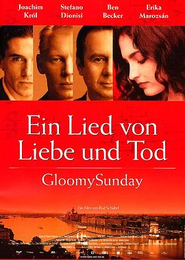 布达佩斯之恋 Gloomy Sunday - Ein Lied von Liebe und Tod