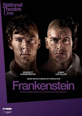 弗兰肯斯坦 National Theatre Live: Frankenstein