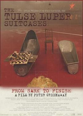 塔<span style='color:red'>斯</span><span style='color:red'>鲁</span><span style='color:red'>波</span>的手提箱3 The Tulse Luper Suitcases, Part 3: From Sark to the Finish