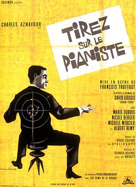 <span style='color:red'>射</span><span style='color:red'>杀</span>钢琴师 Tirez sur le pianiste