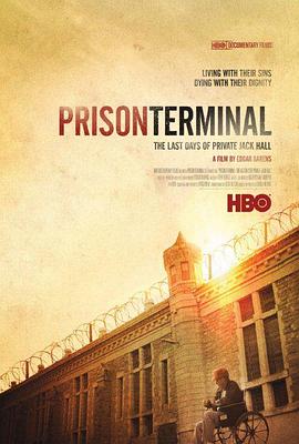 监牢尽头：杰克·霍尔的最后一天 Prison Terminal: The Last Days of Private Jack Hall