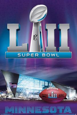 第五十二届超级碗 Super Bowl LII