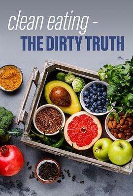 清洁饮食，肮脏真相 Horizon - Clean Eating, The Dirty Truth