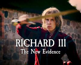 理查<span style='color:red'>三世</span>：新的证据 Richard III: the new Evidence