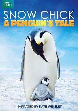 帝企鹅宝宝的生命<span style='color:red'>轮回</span>之旅 Snow Chick - A Penguin's Tale