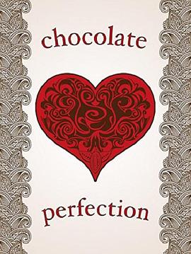 深入巧克力的世界 Chocolate <span style='color:red'>Perfection</span>