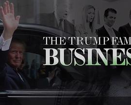 特朗普家族生意 The <span style='color:red'>Trump</span> Family Business