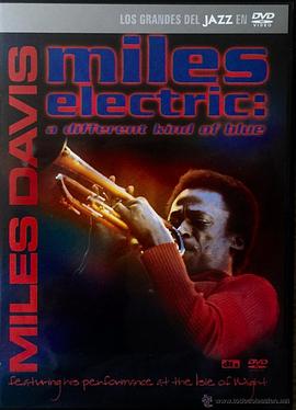 一往无前的迈尔斯·戴维斯 Miles Electric: A Different Kind of Blue