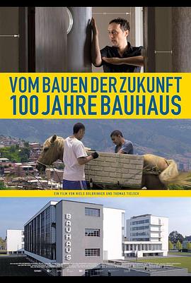 未来的建造：百年包豪斯 Vom Bauen der Zukunft - 100 Jahre Bauhaus