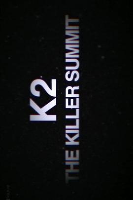 乔戈里峰：杀人山峰 K2: The Killer Summit