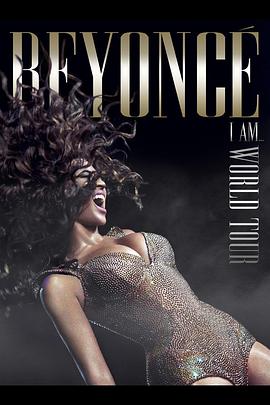 双面碧昂丝2010世界<span style='color:red'>巡回</span>演唱会 Beyoncé: I Am… World Tour