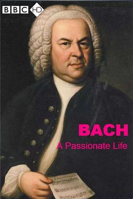 BBC <span style='color:red'>巴赫</span>：激情的一生 BBC - Bach: A Passionate Life