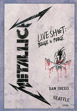 金属乐队.1992年<span style='color:red'>圣</span><span style='color:red'>地</span>亚<span style='color:red'>哥</span>演唱会 Metallica: Live Shit - Binge & Purge, San Diego