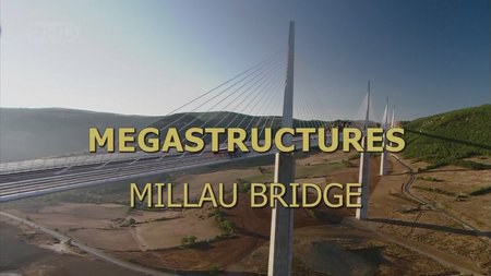 伟大工程巡礼：米约大桥 Megastructures: Millau Bridge