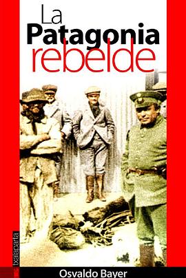 动乱的巴塔哥尼亚 La Patagonia rebelde
