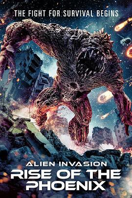 <span style='color:red'>异</span>星<span style='color:red'>入</span><span style='color:red'>侵</span>：凤凰出山 <span style='color:red'>Alien</span> Invasion: Rise of the Phoenix