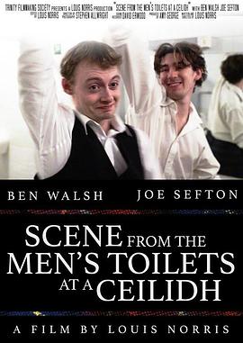 同乐<span style='color:red'>会</span><span style='color:red'>上</span>的暗恋 Scene from the Men's Toilets at a Ceilidh