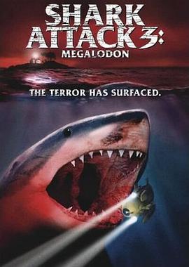 鲨鱼袭击3：巨齿鲨 Shark Attack 3: Megalodon