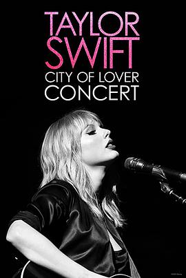 恋人：泰勒斯威夫特巴黎<span style='color:red'>演唱会</span> Taylor Swift: City of Lover Concert